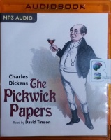 The Pickwick Papers written by Charles Dickens performed by David Timson on MP3 CD (Unabridged)